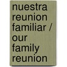 Nuestra reunion familiar / Our Family Reunion by Suzanne Barchers