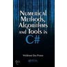 Numerical Methods, Algorithms And Tools In C# door Waldemar Dos Passos