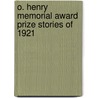 O. Henry Memorial Award Prize Stories of 1921 by Authors Various