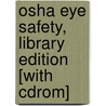 Osha Eye Safety, Library Edition [with Cdrom] door Daniel Farb
