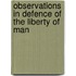 Observations In Defence Of The Liberty Of Man