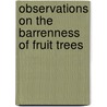 Observations On The Barrenness Of Fruit Trees by Peter Lyon