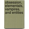 Obsession, Elementals, Vampires, And Entities door Amber M. Tuttle