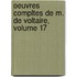 Oeuvres Compltes de M. de Voltaire, Volume 17