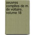 Oeuvres Compltes de M. de Voltaire, Volume 18