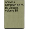 Oeuvres Compltes de M. de Voltaire, Volume 85 by Francois Voltaire