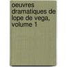 Oeuvres Dramatiques de Lope de Vega, Volume 1 door Lope De Vega