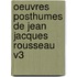 Oeuvres Posthumes De Jean Jacques Rousseau V3