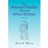 On A Wayward Waddle Through The White Willows