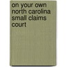 On Your Own North Carolina Small Claims Court door Mary A. Nixon