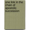 One Link in the Chain of Apostolic Succession door Onbekend