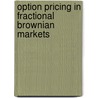 Option Pricing In Fractional Brownian Markets by Stefan Rostek