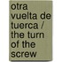Otra Vuelta de Tuerca / The Turn of the Screw