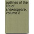 Outlines Of The Life Of Shakespeare, Volume 2