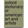Oxford Dictionary Of American Art And Artists door Anne Lee Morgan