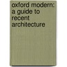 Oxford Modern: A Guide To Recent Architecture by Unknown