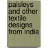 Paisleys And Other Textile Designs From India