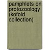 Pamphlets On Protozoology (Kofoid Collection) door Onbekend
