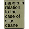 Papers In Relation To The Case Of Silas Deane door Onbekend