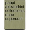 Pappi Alexandrini Collectionis Quae Supersunt by Michel Pappus