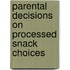 Parental Decisions on Processed Snack Choices