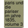 Paris Und Die Pariser Im Jahre 1835, Volume 3 door Otto von Czarnowski