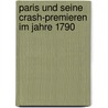 Paris und seine Crash-Premieren im Jahre 1790 door Andreas Wilhelm