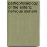 Pathophysiology of the Enteric Nervous System door Spiller