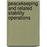 Peacekeeping And Related Stability Operations by Nina M. Serafino