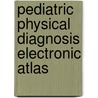 Pediatric Physical Diagnosis Electronic Atlas door Holly Davis
