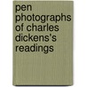 Pen Photographs Of Charles Dickens's Readings door Kate Field
