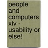 People And Computers Xiv - Usability Or Else! by Yvonne Waern