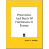 Persecution And Death Of Freemasons In Europe by Moses Wolcott Redding