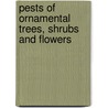 Pests Of Ornamental Trees, Shrubs And Flowers by David V. Alford