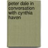 Peter Dale In Conversation With Cynthia Haven