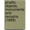 Phallic Objects, Monuments And Remains (1889) door Hargrave Jennings