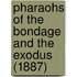 Pharaohs Of The Bondage And The Exodus (1887)