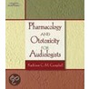 Pharmacology And Ototoxicity For Audiologists by Kathleen C.M. Campbell