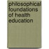 Philosophical Foundations Of Health Education
