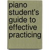 Piano Student's Guide To Effective Practicing door Nancy O'Neill Breth