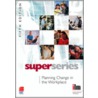 Planning Change in the Workplace Super Series door Mana