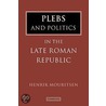 Plebs and Politics in the Late Roman Republic door Mouritsen Henrik