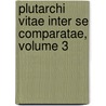 Plutarchi Vitae Inter Se Comparatae, Volume 3 by John Plutarch