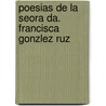 Poesias de La Seora Da. Francisca Gonzlez Ruz door Francisca Gonz�Lez Ruz