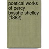 Poetical Works Of Percy Bysshe Shelley (1882) by Professor Percy Bysshe Shelley
