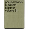 Poetical Works of William Falconer, Volume 21 door William Falconer