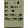 Political Behavior Of The American Electorate door William H. Flanigan