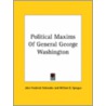 Political Maxims Of General George Washington door William B. Sprague