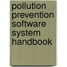 Pollution Prevention Software System Handbook door Nicholas P. Cheremisinoff