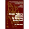 Power Pattern Offenses for Winning Basketball by Jack Nagle